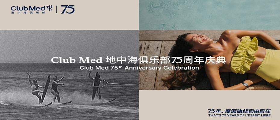 Club Med Celebrates 75 Years of ‘L'Esprit Libre’ with a Global Vision