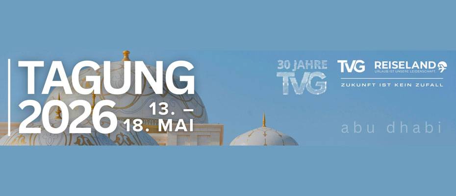 TVG und Reiseland laden zur zweiten gemeinsamen Jahrestagung nach Al Ain und Abu Dhabi - Lesen Sie die Nachrichten