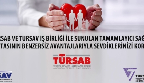 TÜRSAB ve TURSAV iş birliği ile sunulan tamalayıcı Sağlık Sigortası