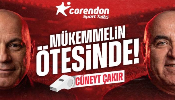 Corendon Sport Talks’un bu haftaki konuğu Cüneyt Çakır